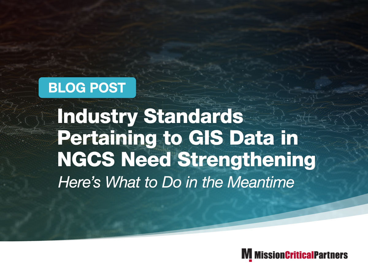 Industry Standards Pertaining to GIS Data in NGCS Need Strengthening